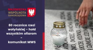 W 80 rocznicę rzezi wołyńskiej - hołd wszystkim ofiarom - komunikat MWS